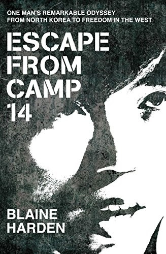 Blaine Harden: Escape from Camp 14 (Hardcover, 2012, Mantle)