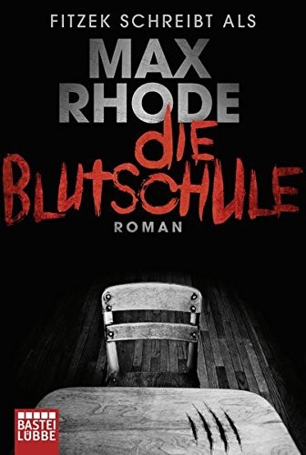 Sebastian Fitzek: Die Blutschule (Paperback, 2016, Lübbe)