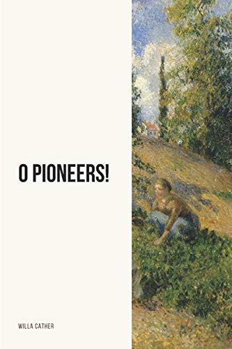 O Pioneers! (Paperback, 2018, Independently Published, Independently published)