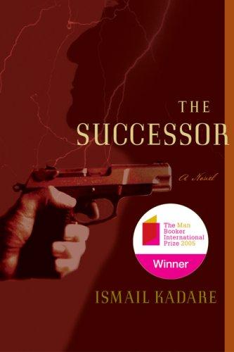 Ismail Kadare: The Successor (Paperback, Arcade Publishing)