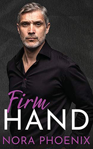 Nora Phoenix: Firm Hand (Paperback, 2019, Independently published, Independently Published)