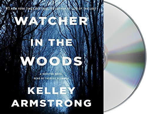 Therese Plummer, Kelley Armstrong: Watcher in the Woods (AudiobookFormat, 2019, Macmillan Audio)