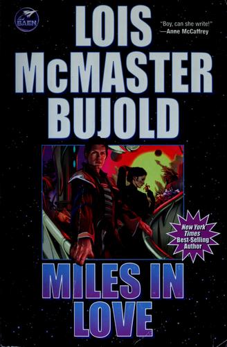 Lois McMaster Bujold: Miles in love (2006, Baen Books)