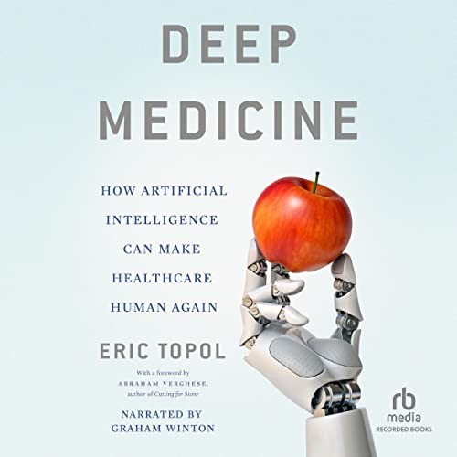 Eric Topol: Deep Medicine (AudiobookFormat, 2019, Recorded Books, Inc. and Blackstone Publishing)