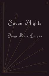 Jorge Luis Borges: Seven nights (Paperback, 2009, New Directions Pub. Corp.)