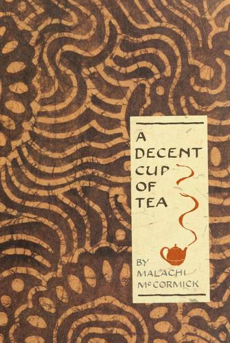 Malachi McCormick: A  decent cup of tea (1991, Clarkson Potter)