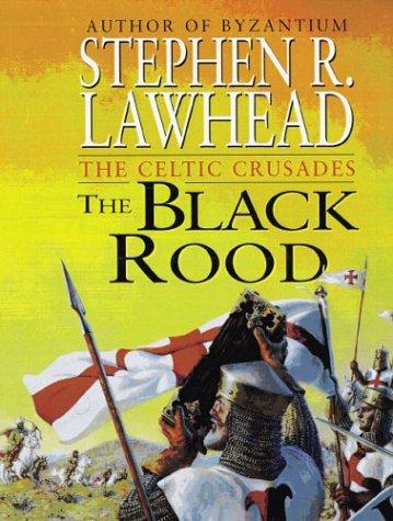 Stephen R. Lawhead: The black rood (2000, ZondervanPublishingHouse)