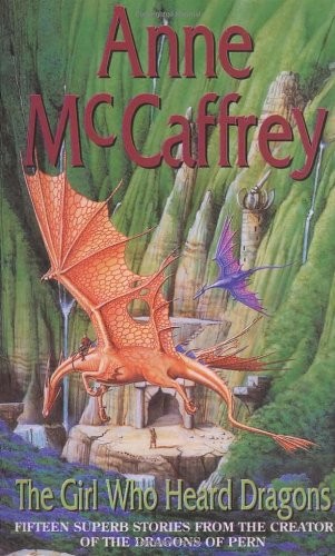 Anne McCaffrey: The girl who heard dragons (1996, Corgi)