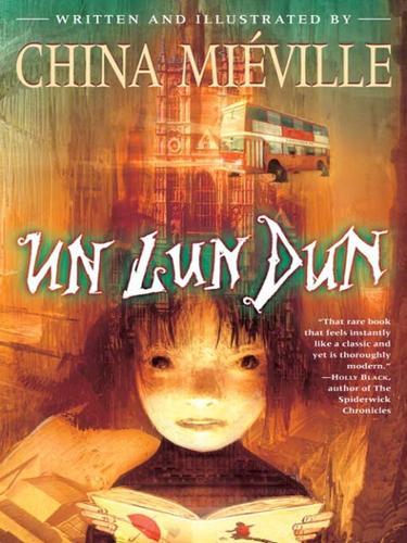 China Miéville: Un Lun Dun (Hardcover, 2007, Ballantine Books)