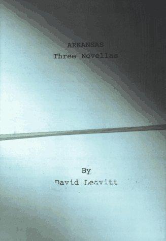 David Leavitt: Arkansas (1997, Houghton Mifflin)