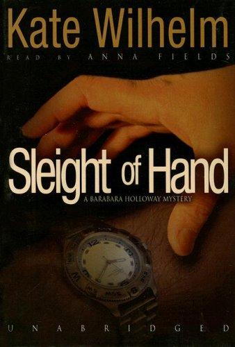 Kate Wilhelm: Sleight of Hand (AudiobookFormat, 2006, Blackstone Audiobooks)