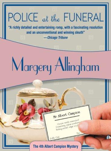 Margery Allingham: Police at the Funeral (Felony & Mayhem Mysteries) (Albert Campion Mysteries) (Paperback, 2007, Felony & Mayhem)