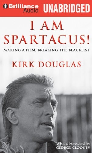 Kirk Douglas: I Am Spartacus! (AudiobookFormat, 2012, Brilliance Audio)