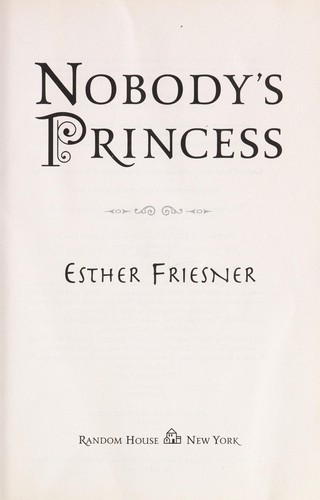 Esther M. Friesner: Nobody's princess (2008, Random House)