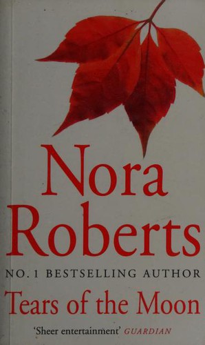 Nora Roberts: Tears of the Moon (2006, Piatkus)