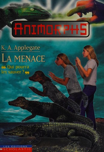 Katherine A. Applegate: La menace (French language, 1998, Les éditions Scholastic)