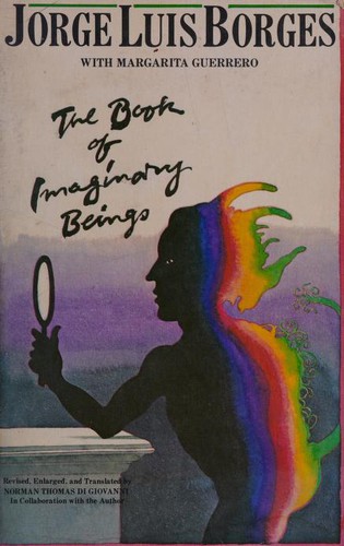 The book of imaginary beings (1978, E. P. Dutton)