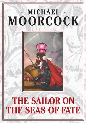 Michael Moorcock: The Sailor on the Seas of Fate (AudiobookFormat, 2006, AudioRealms)