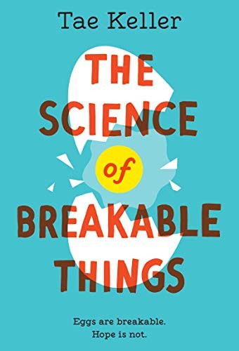 Tae Keller: The Science of Breakable Things (Paperback, 2019, Yearling)