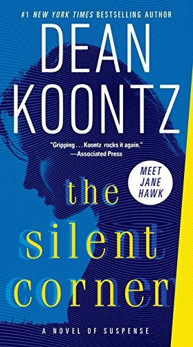 Dean R. Koontz: The Silent Corner: A Novel of Suspense (Jane Hawk) (2017, Bantam)