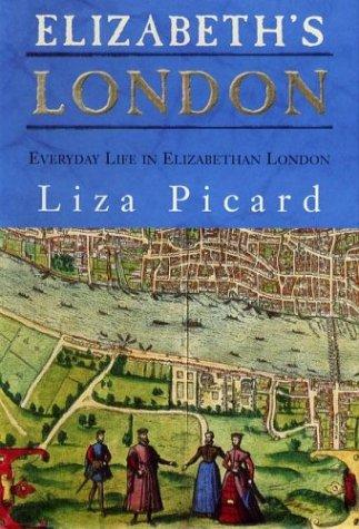 Liza Picard: Elizabeth's London (2004, St. Martin's Press)