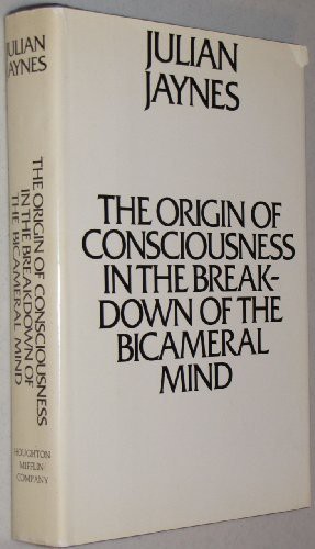 The Origin of Consciousness in the Breakdown of the Bicameral Mind (Hardcover, 1976, Houghton Mifflin Company, Brand: Houghton Mifflin Company)