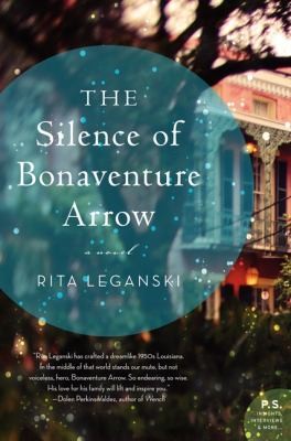 Rita Leganski: The Silence of Bonaventure Arrow
            
                PS Paperback (2013, Harper Paperbacks)