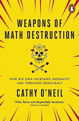 Weapons of Math Destruction (2017, Penguin)