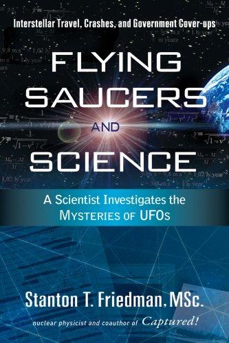 Stanton T. Friedman: Flying Saucers and Science: A Scientist Investigates the Mysteries of UFOs (Paperback, 2008, New Page Books)