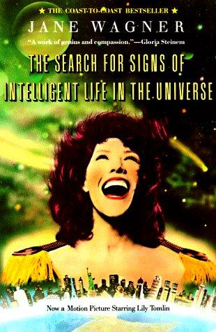 Jane Wagner: The search for signs of intelligent life in the universe (Paperback, 2000, Perennial)