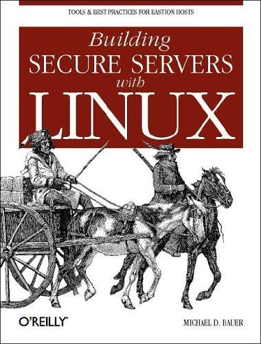 Michael D. Bauer: Building secure servers with Linux (2002, O'Reilly)