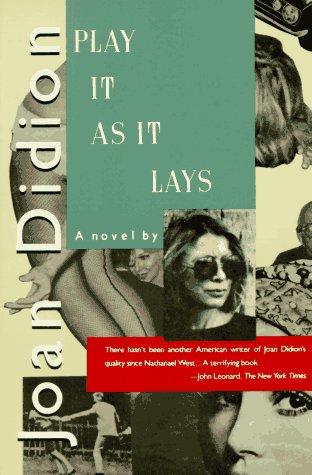 Joan Didion: Play It As It Lays (1990, Farrar, Straus and Giroux)