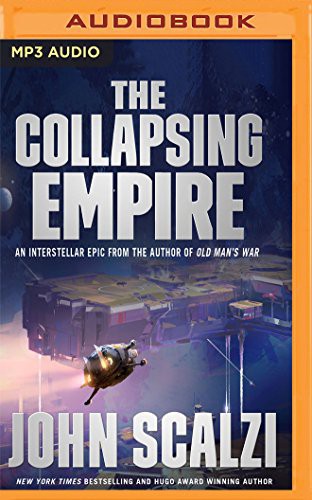 John Scalzi, Wil Wheaton: The Collapsing Empire (AudiobookFormat, 2017, Audible Studios on Brilliance, Audible Studios on Brilliance Audio)