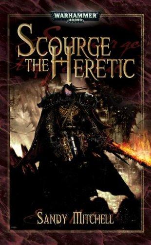 Sandy Mitchell: Scourge the Heretic (Dark Heresy) (Paperback, Games Workshop)