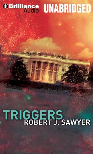 Robert J. Sawyer: Triggers (2013, Brilliance Audio)
