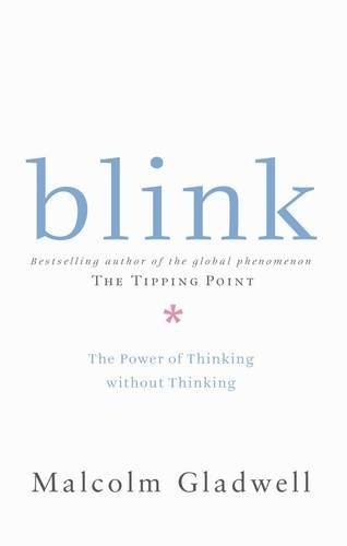 Malcolm Gladwell: Blink : The Power of Thinking without Thinking (Paperback, 2005, Allen Lane)