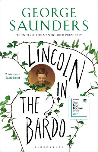 Lincoln in the Bardo: WINNER OF THE MAN BOOKER PRIZE 2017 (2017, Bloomsbury)