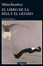 Milan Kundera: El libro de la risa y el olvido (Paperback, 2013, Tusquets)