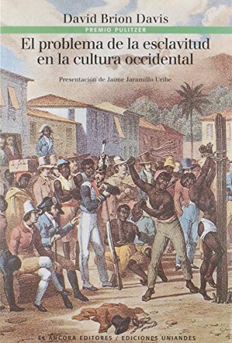 David Brion Davis: El problema de la esclavitud en la cultura occidental (Spanish language, 1996, El Ancora Editores, Ediciones Uniandes)