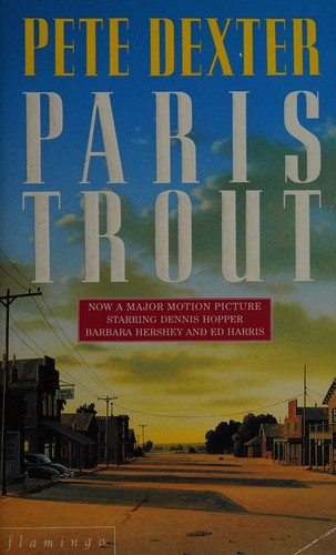 Pete Dexter: Paris trout (Paperback, 1993, Flamingo)