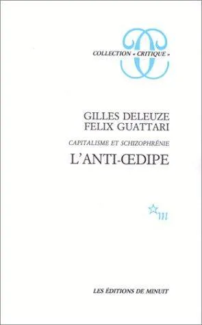 Gilles Deleuze, Félix Guattari: L'Anti-Œdipe (French language, 1972)