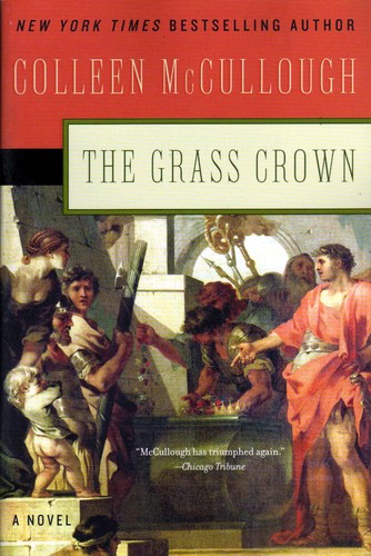 Colleen McCullough: The Grass Crown (Paperback, 2008, HarperCollins Publishers)