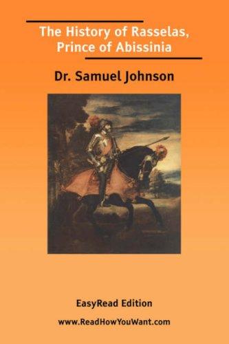 Samuel Johnson undifferentiated: The History of Rasselas, Prince of Abissinia [EasyRead Edition] (Paperback, 2006, ReadHowYouWant.com)