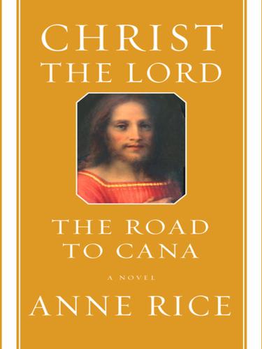 Anne Rice: Christ the Lord (EBook, 2008, Knopf Doubleday Publishing Group)