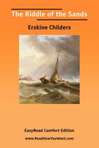 Robert Erskine Childers: The Riddle of the Sands [EasyRead Comfort Edition] (Paperback, 2006, ReadHowYouWant.com)