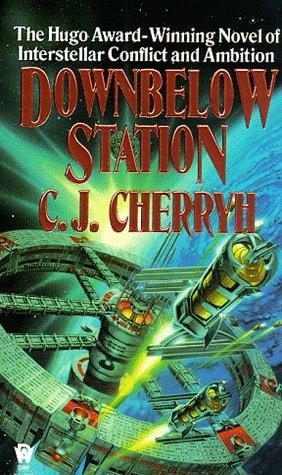 Downbelow Station (Alliance-Union Universe) (Paperback, 1981, DAW)