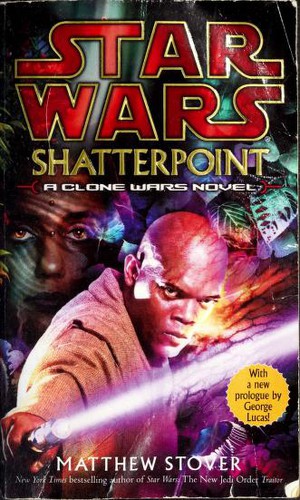 Shatterpoint (Star Wars: Clone Wars Novel) (Paperback, 2004, Del Rey)