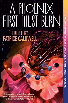Patrice Caldwell: A Phoenix First Must Burn (2021, Penguin Books)