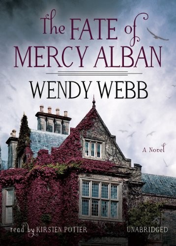 Wendy Webb: The Fate of Mercy Alban (AudiobookFormat, 2013, Blackstone Audio, Inc.)