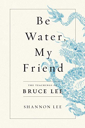 Shannon Lee: Be Water, My Friend (Paperback, 2020, Flatiron Books)